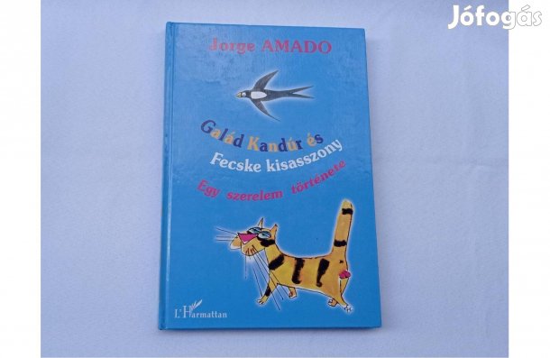 Jorge Amado: Galád kandúr és Fecske kisasszony/Egy szerelem története