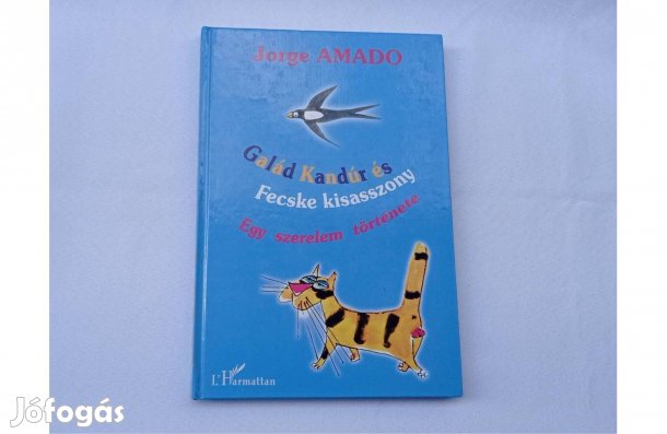 Jorge Amado: Galád kandúr és Fecske kisasszony (állatmese) Új példány