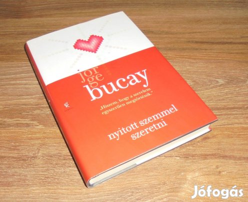 Jorge Bucay: Nyitott szemmel szeretni