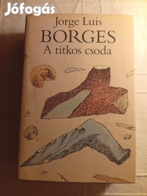 Jorge Luis Borges: A titkos csoda