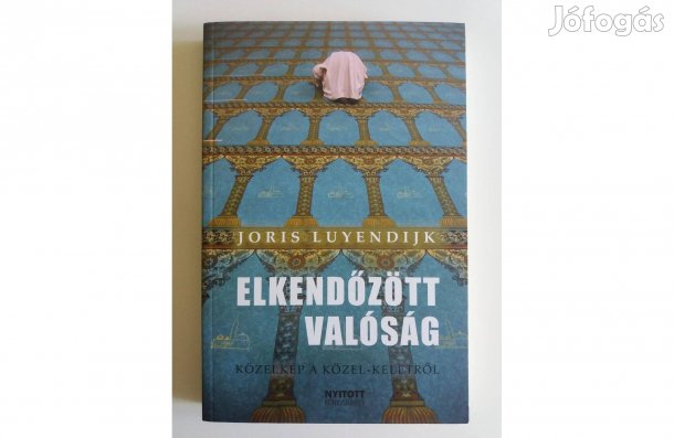 Joris Luyendijk: Elkendőzött valóság
