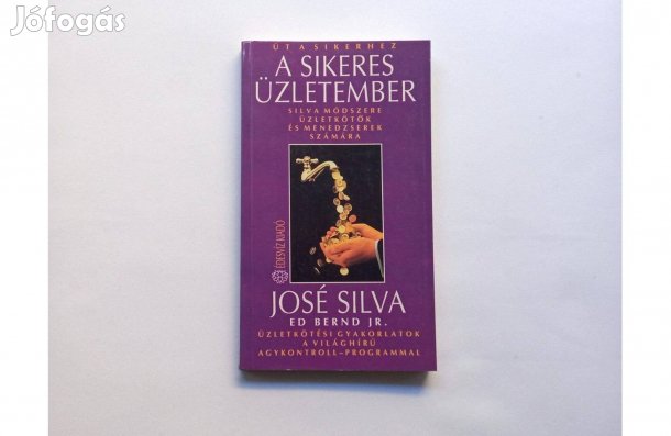 José Silva - Ed Bernd Jr.: A sikeres üzletember/Édesvíz Út a sikerhez