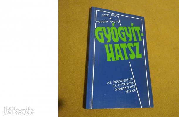 José Silva - Robert B. Stone: Gyógyíthatsz (Könyv, 1995)