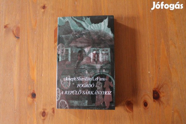 Joseph Sheridan Lefanu - Fogadó a repülő sárkányhoz