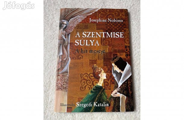 Josephine Nobisso - A szentmise súlya - A hit meséje