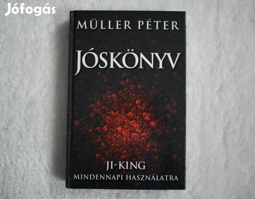 Jóskönyv - Ji-King mindennapi használatra - Müller Péter