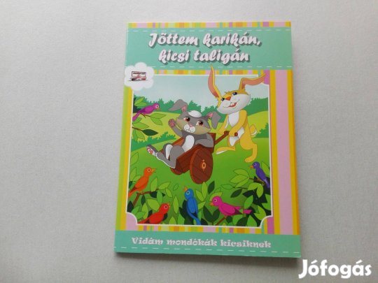 Jöttem karikán , kicsi taligán - teljesen új mondókás könyv eladó !