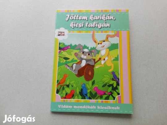 Jöttem karikán , kicsi taligán - teljesen új mondókás könyv eladó !