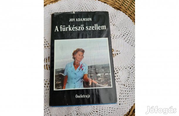 Joy Adamson A fürkésző szellem -Önéletrajz