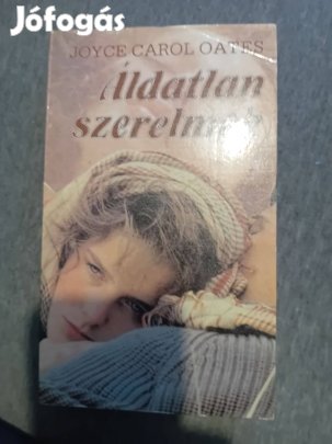 Joyce Carol Oates: Áldatlan szerelmek