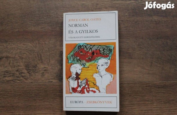Joyce Carol Oates - Norman és a gyilkos ( válogatott elbeszélések )