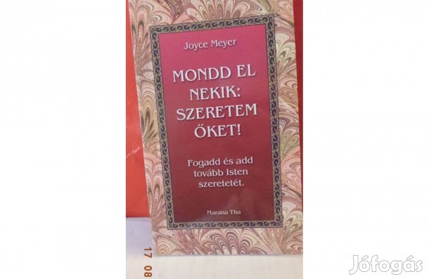 Joyce Meyer: Mondd el nekik: Szeretem őket!
