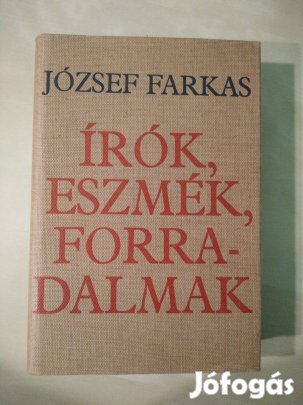 József Farkas - Írók, eszmék, forradalmak