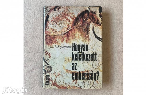 Ju. I. Szemjonov - Hogyan keletkezett az emberiség?