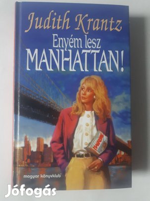 Judith Krantz: Enyém lesz Manhattan!