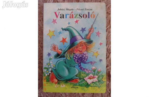 Juhász Magda: Varázsoló - kemény lapos mesekönyv Füzesi Zsuzsa rajzai