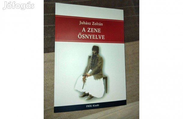 Juhász Zoltán - A zene ősnyelve