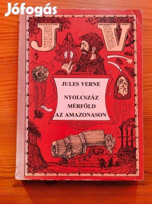 Jules Verne: Nyolcszáz mérföld az Amazonason