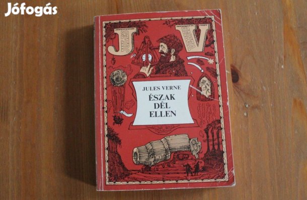Jules Verne /Verne Gyula - Észak dél ellen