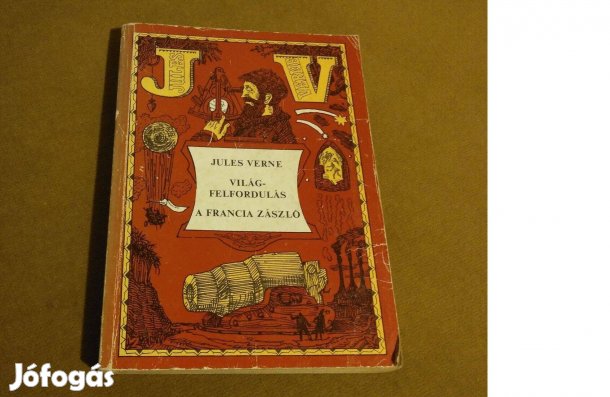 Jules Verne: Világfelfordulás/A francia zászló (Könyv, 1983)