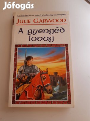 Julie Garwood: A gyengéd lovag romantikus könyv