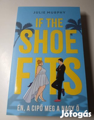 Julie Murphy - Én, a cipő meg a nagy ő
