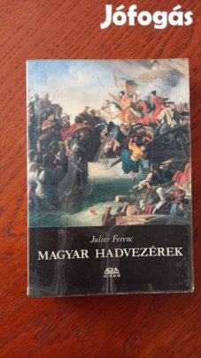 Julier Ferenc - Magyar hadvezérek