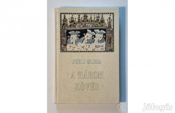Jurij Olesa: A három kövér - - - (Csak személyesen!)