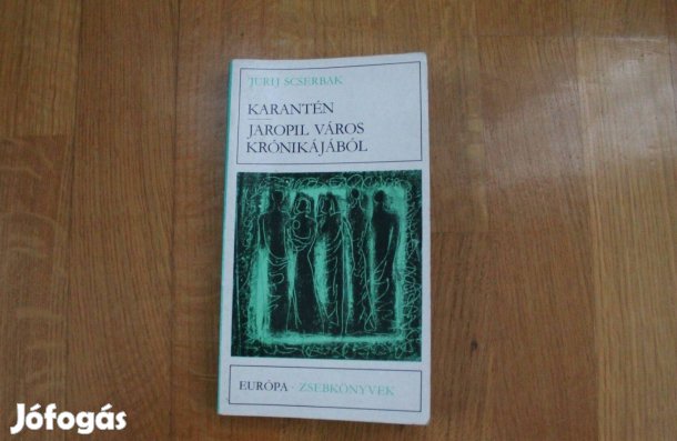 Jurij Scserbak - Karantén , Jaropil város krónikájából. 2 kisregény