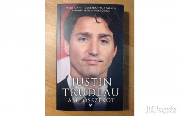 Justin Trudeau - Ami összeköt (Athenaeum Kiadó Kft., 2017) új