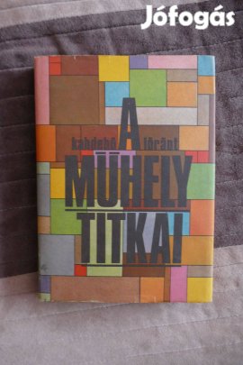 Kabdebó Lóránt : A műhely titkai