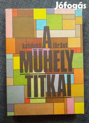 Kabdebó Lóránt - A műhely titkai