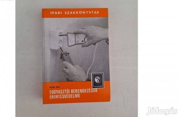 Kádár Aba - Fogyasztói berendezések érintésvédelme-Ipari Szakkönyvtár