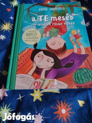 Kádár Annamária: A TE meséd