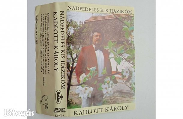 Kadlott Károly Nádfedeles kis házikóm , audio kazetta