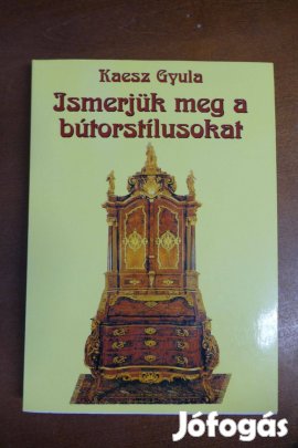 Kaesz Gyula - Ismerjük meg a bútorstílusokat