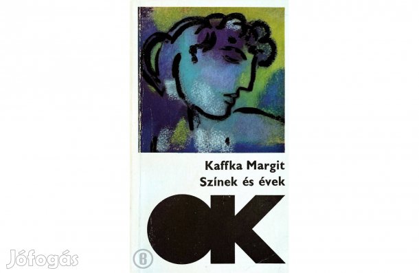 Kaffka Margit: Színek és évek - - - (Csak személyesen!)