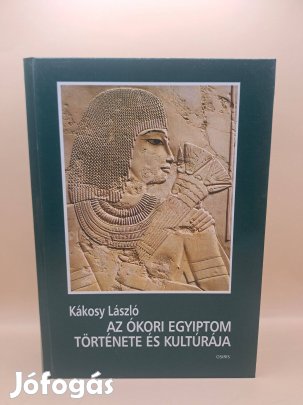 Kákosy László: Az ókori Egyiptom története és kultúrája