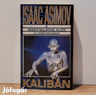 Kalibán (Kalibán 1) (Alapítvány-Birodalom-Robot univerzum) - Roger Mac