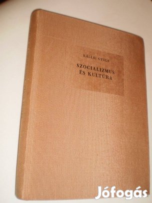 Kállai Gyula : Szocializmus és kultúra