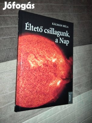 Kálmán Béla- Éltető csillagunk, a Nap