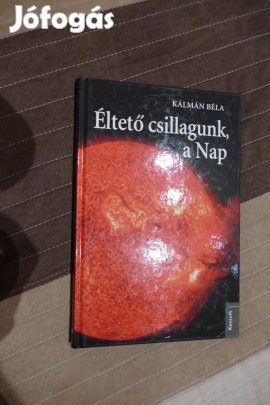 Kálmán Béla - Éltető csillagunk, a Nap