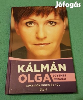 Kálmán Olga: Egyenes beszéd - Adásidőn innen és túl könyv