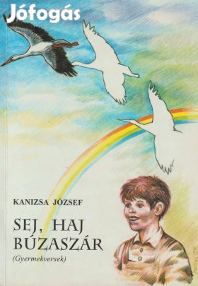 Kanizsa József: Sej, haj búzaszár (Dedikált)