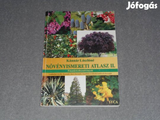 Kánnár Lászlóné - Növényismereti atlasz II. - Fásszárú dísznövények