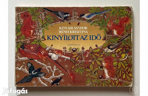 Kányádi Sándor: Kinyílott az idő - - - (Csak személyesen!)