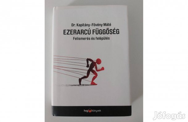 Kapitány-Fövény Máté: Ezerarcú függőség