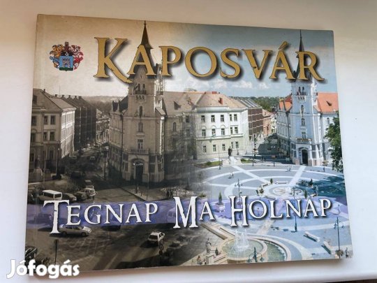 Kaposvár Tegnap - Ma - Holnap (2006!)