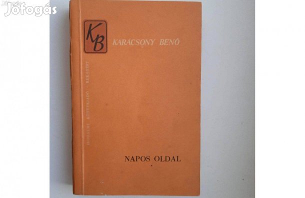 Karácsony Benő - Napos oldal . Regény, I.kötet , Irodalmi