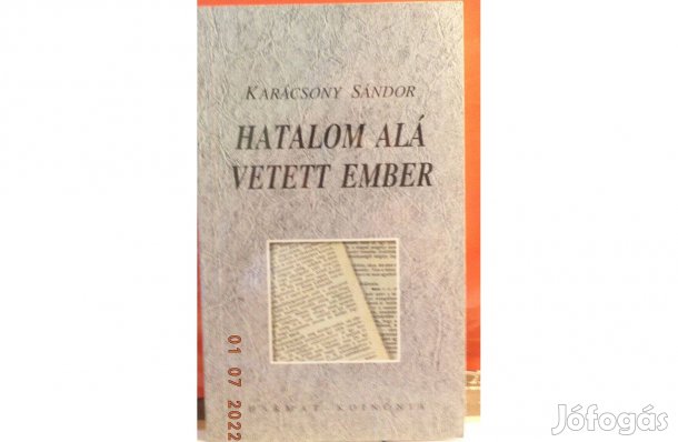 Karácsony Sándor: Hatalom alá vetett ember